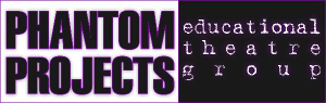 Phantom Projects Educational Theatre Group
